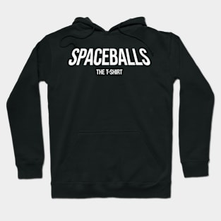 Space Balls The Hoodie